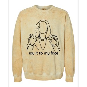 Say It To My Face Colorblast Crewneck Sweatshirt