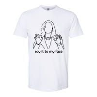 Say It To My Face Softstyle CVC T-Shirt