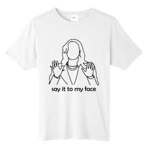 Say It To My Face Tall Fusion ChromaSoft Performance T-Shirt