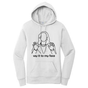 Say It To My Face Women's Pullover Hoodie