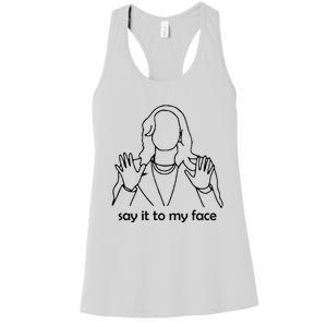 Say It To My Face Women's Racerback Tank