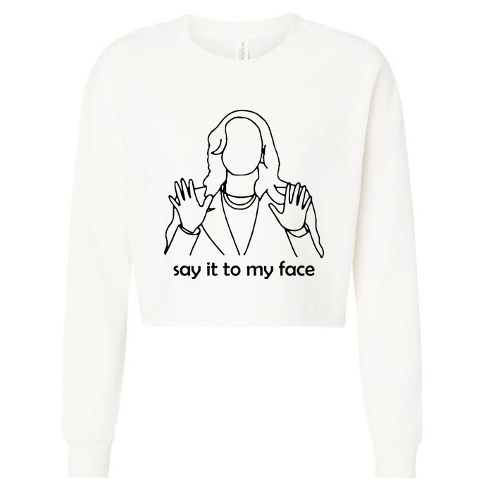 Say It To My Face Cropped Pullover Crew