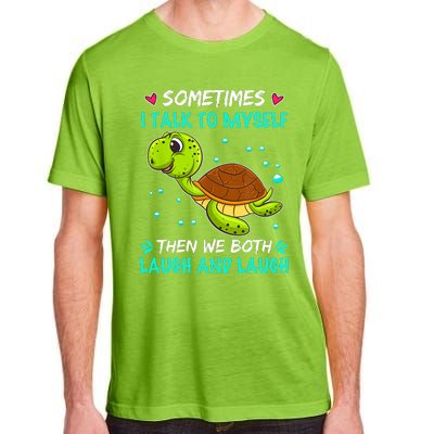 Sometimes I Talk To Myself The We Both Laugh And Laugh Cute Turtle Adult ChromaSoft Performance T-Shirt