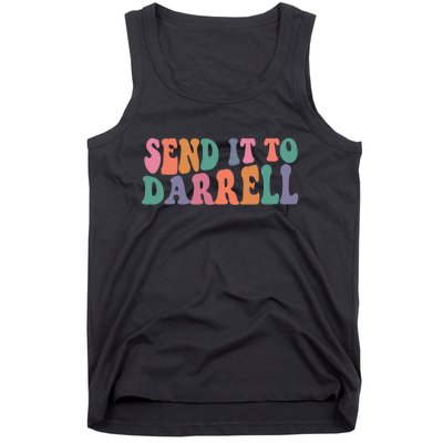 Send It To Darrell Send It To Daryl Send It To Darrel Tank Top