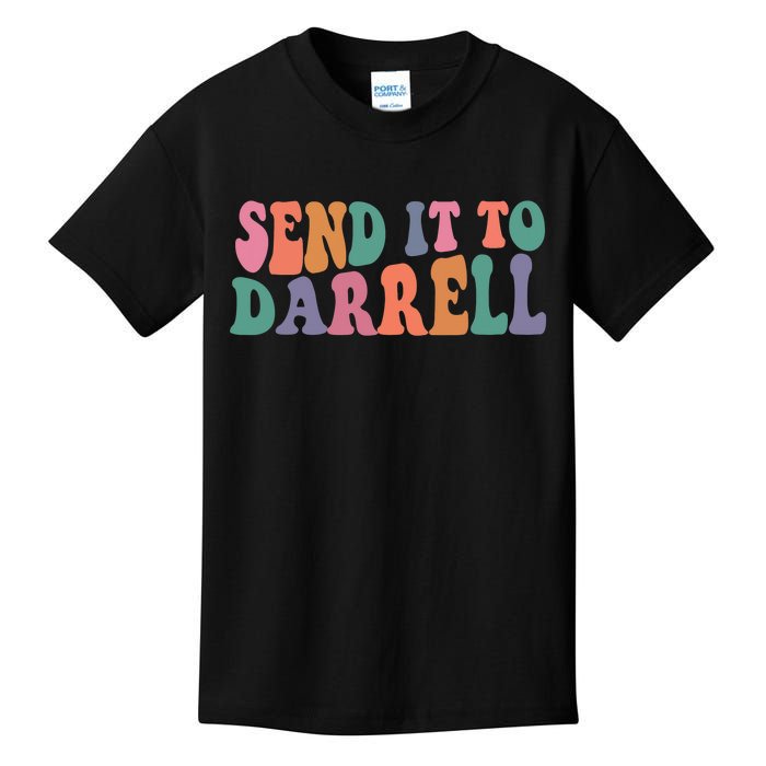 Send It To Darrell Send It To Daryl Send It To Darrel Kids T-Shirt