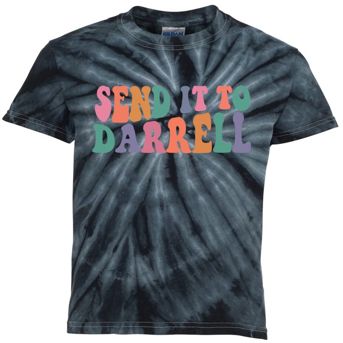 Send It To Darrell Send It To Daryl Send It To Darrel Kids Tie-Dye T-Shirt