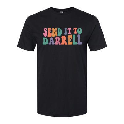 Send It To Darrell Send It To Daryl Send It To Darrel Softstyle CVC T-Shirt