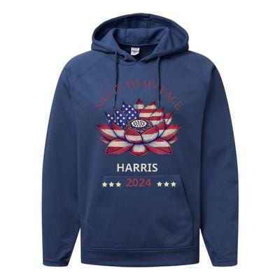 Say It To My Face Kamala Harris 2024 American Lotus Performance Fleece Hoodie