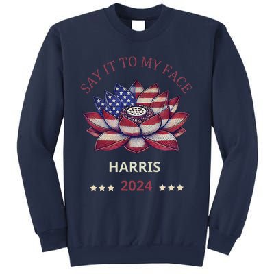 Say It To My Face Kamala Harris 2024 American Lotus Sweatshirt