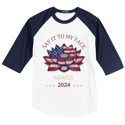 Say It To My Face Kamala Harris 2024 American Lotus Baseball Sleeve Shirt