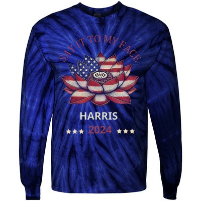 Say It To My Face Kamala Harris 2024 American Lotus Tie-Dye Long Sleeve Shirt