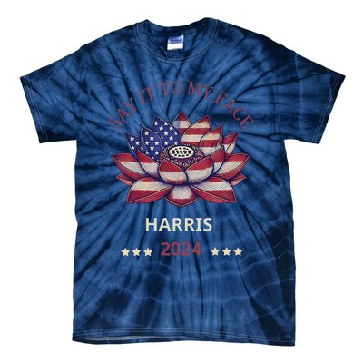 Say It To My Face Kamala Harris 2024 American Lotus Tie-Dye T-Shirt