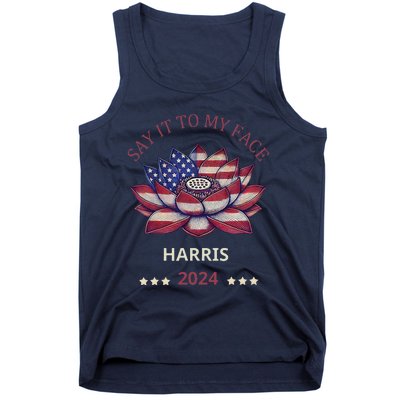 Say It To My Face Kamala Harris 2024 American Lotus Tank Top