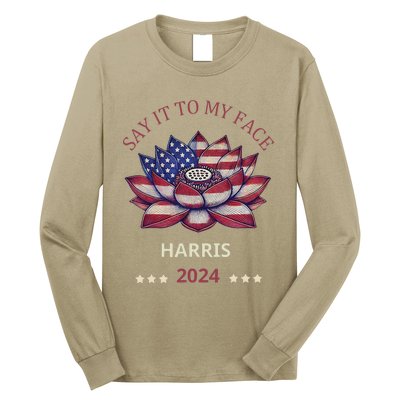 Say It To My Face Kamala Harris 2024 American Lotus Long Sleeve Shirt