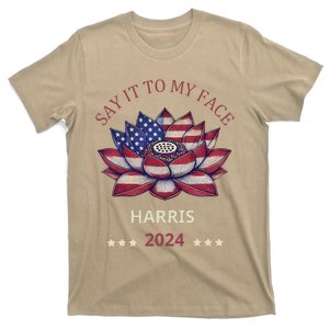 Say It To My Face Kamala Harris 2024 American Lotus T-Shirt