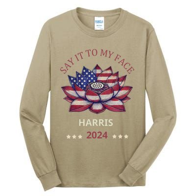 Say It To My Face Kamala Harris 2024 American Lotus Tall Long Sleeve T-Shirt