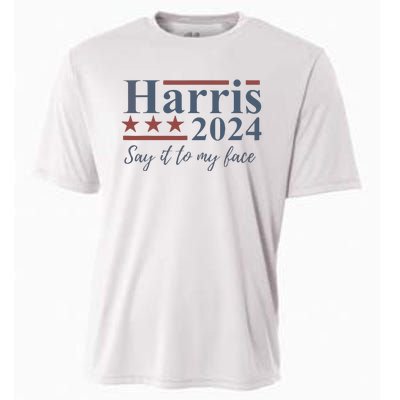 Say It To My Face Kamala Harris 2024 Cooling Performance Crew T-Shirt