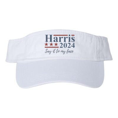 Say It To My Face Kamala Harris 2024 Valucap Bio-Washed Visor