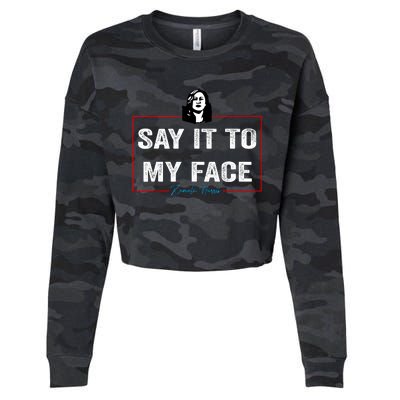 Say It To My Face Kamala Harris 2024 Cropped Pullover Crew