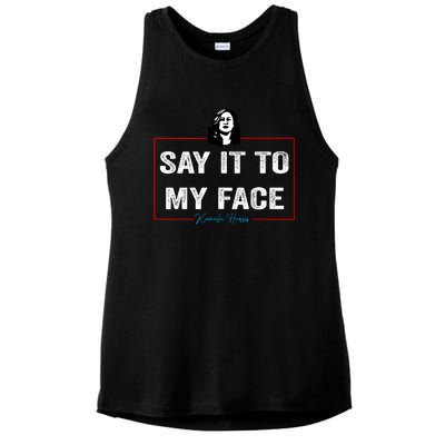 Say It To My Face Kamala Harris 2024 Ladies PosiCharge Tri-Blend Wicking Tank