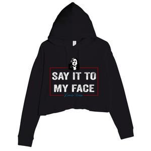 Say It To My Face Kamala Harris 2024 Crop Fleece Hoodie