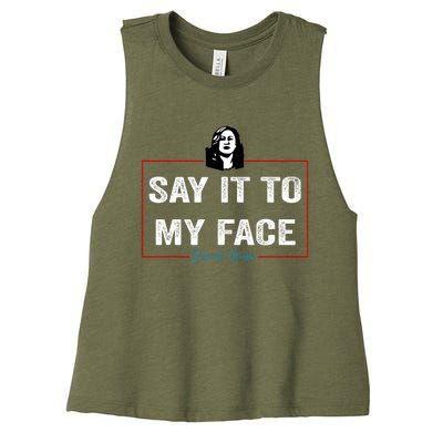 Say It To My Face Kamala Harris 2024 Women's Racerback Cropped Tank