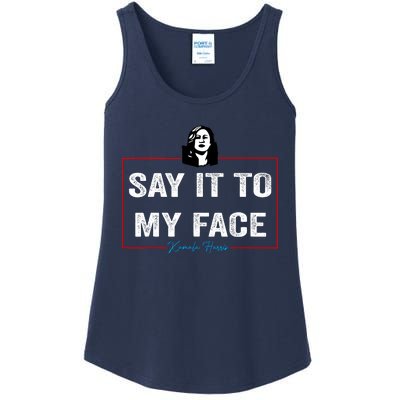 Say It To My Face Kamala Harris 2024 Ladies Essential Tank