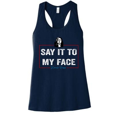 Say It To My Face Kamala Harris 2024 Women's Racerback Tank