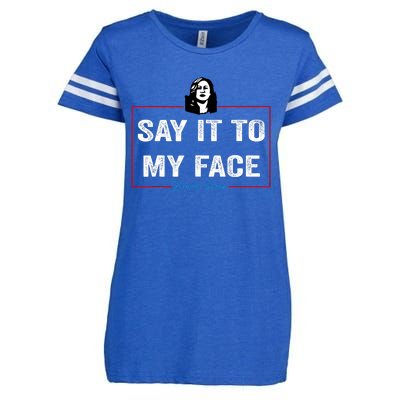 Say It To My Face Kamala Harris 2024 Enza Ladies Jersey Football T-Shirt