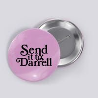Send It To Darrell Send It To Daryl Funny Drama Vintage Button