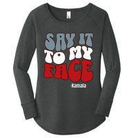 Say It To My Face Kamala Harris 2024 Debate Women's Perfect Tri Tunic Long Sleeve Shirt