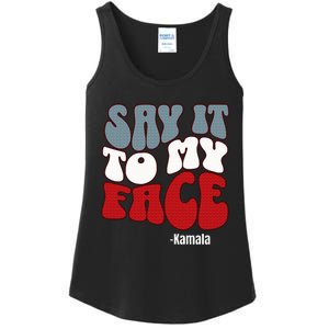 Say It To My Face Kamala Harris 2024 Debate Ladies Essential Tank