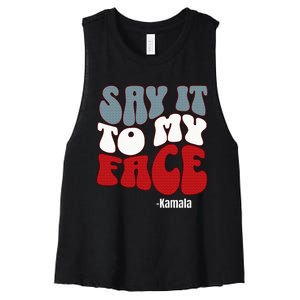 Say It To My Face Kamala Harris 2024 Debate Women's Racerback Cropped Tank