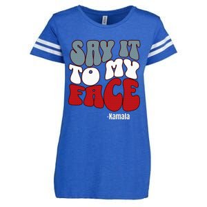 Say It To My Face Kamala Harris 2024 Debate Enza Ladies Jersey Football T-Shirt