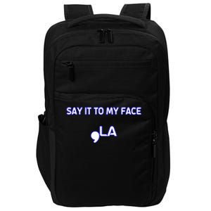 Say It To My Face Impact Tech Backpack