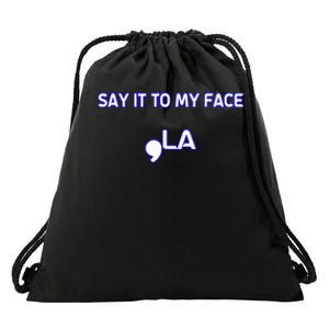 Say It To My Face Drawstring Bag