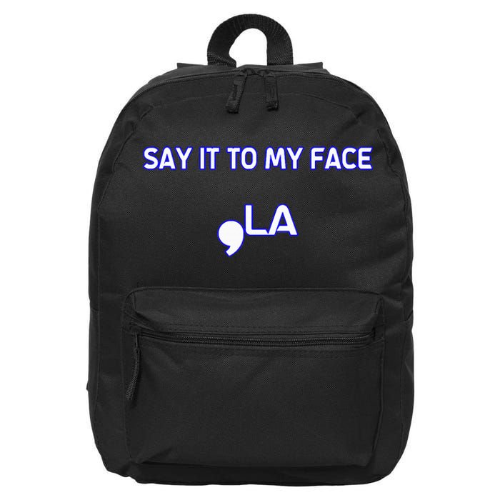 Say It To My Face 16 in Basic Backpack