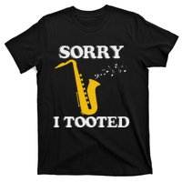 Sorry I Tooted Funny Saxophone Sax Player T-Shirt