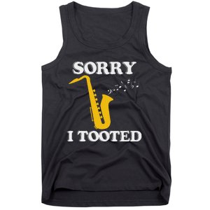 Sorry I Tooted Funny Saxophone Sax Player Tank Top