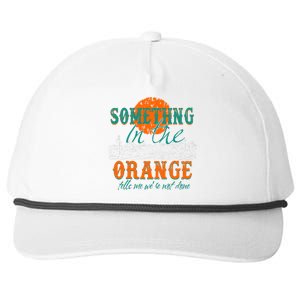 Something In The Orange Tells Me We're Not Done Snapback Five-Panel Rope Hat