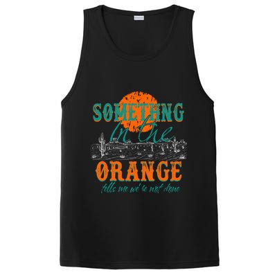 Something In The Orange Tells Me We're Not Done PosiCharge Competitor Tank