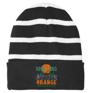 Something In The Orange Tells Me We're Not Done Striped Beanie with Solid Band