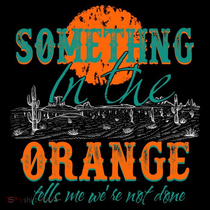 Something In The Orange Tells Me We're Not Done Women's V-Neck T-Shirt