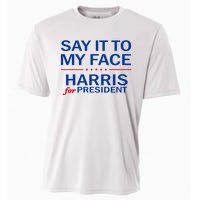 Say It To My Face Kamala Harris 2024 Cooling Performance Crew T-Shirt