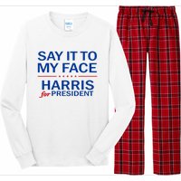 Say It To My Face Kamala Harris 2024 Long Sleeve Pajama Set