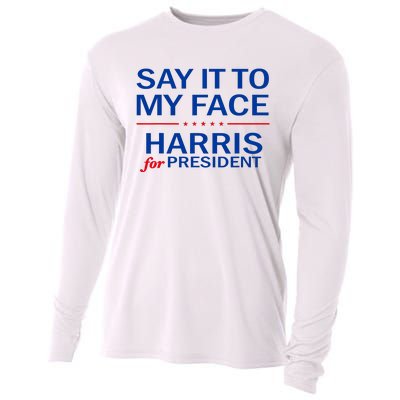 Say It To My Face Kamala Harris 2024 Cooling Performance Long Sleeve Crew