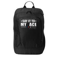 Say It To My Face City Backpack