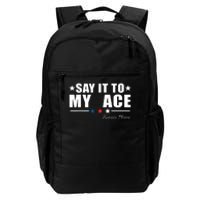 Say It To My Face Daily Commute Backpack