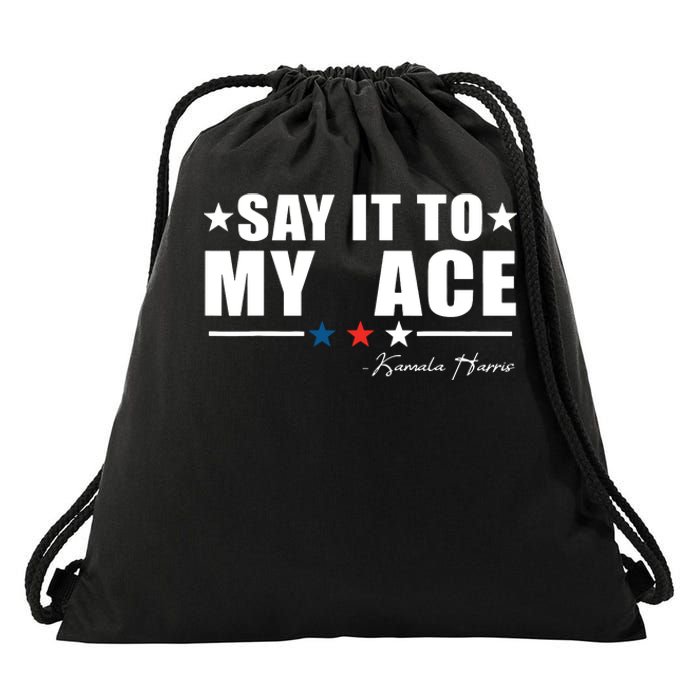 Say It To My Face Drawstring Bag