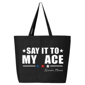 Say It To My Face 25L Jumbo Tote